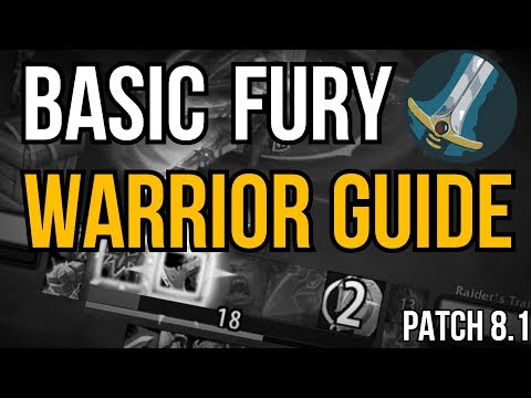 [WoW] Basic Fury Warrior PVE Guide (BfA 8.1) - Talents, Rotation & More