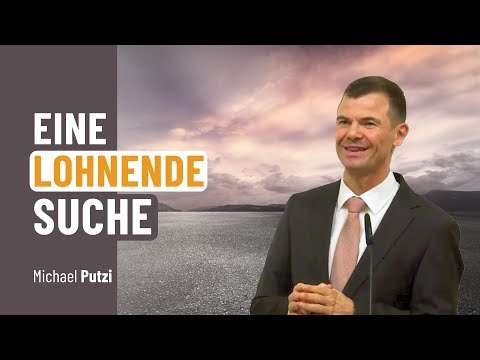 A search that is worth it – Michael Putzi