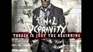 Final Depravity - Thrash Is Just The Beginning