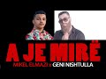 A Je Mirë? Mikel Elmazi (Ft. Geni Nishtulla)