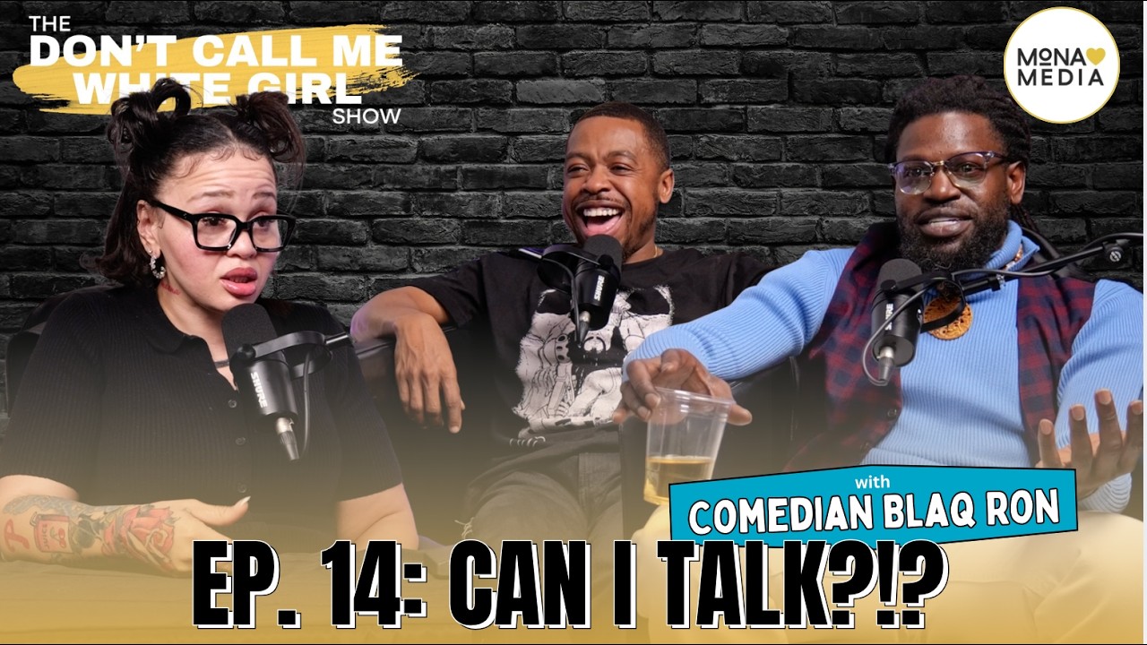 Can I Talk?!? | EP. 14 | The DCMWG Show with Blaq Ron