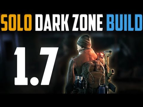The Division | Solo Player Dark Zone Build/Guide | Patch 1.7