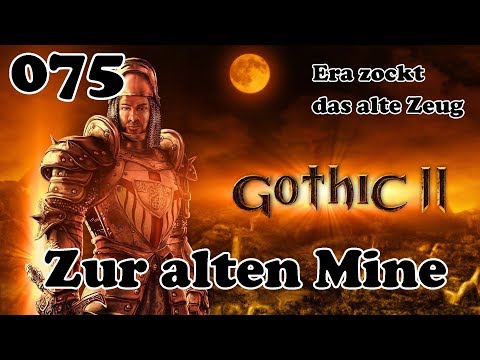 Gothic II - DNDR - #75 Zur alten Mine (Let`s Play deutsch)