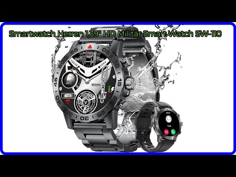 BEWERTUNG (2025): Smartwatch Herren 1,39" HD Militär Smart Watch SW-110. WESENTLICHE Einzelheiten