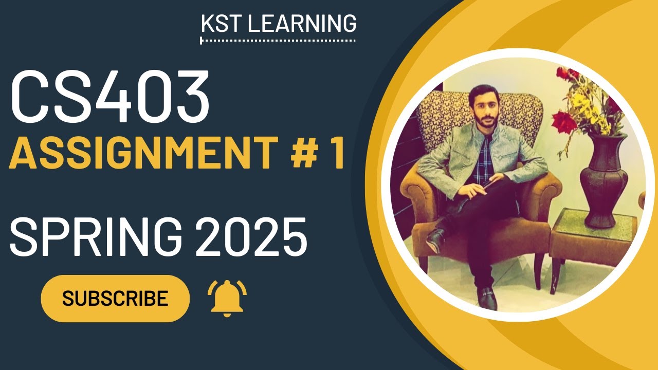 CS403 Assignment 1 Solution 2025 ✅ Spring 2025 - Step-by-Step Guide (100% Correct)