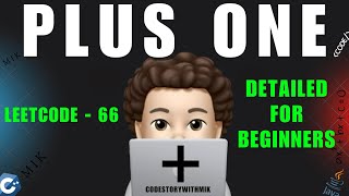 YouTube video 'Plus One | Constraint Analysis | Detailed For Beginners | Leetcode 66 | codestorywithMIK'