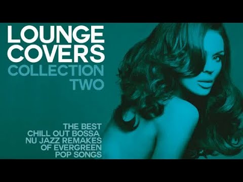 Top Lounge and Chillout - Lounge Cover Collection Two