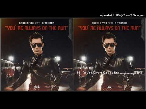 Double You feat. R Teaser – You're Always On The Run (Radio Edit – 2022)