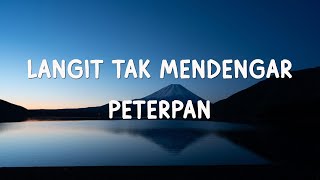 Download lagu Peterpan - Langit Tak Mendengar (lirik) mp3 Download lagu Peterpan - Langit Tak Mendengar (lirik) mp3