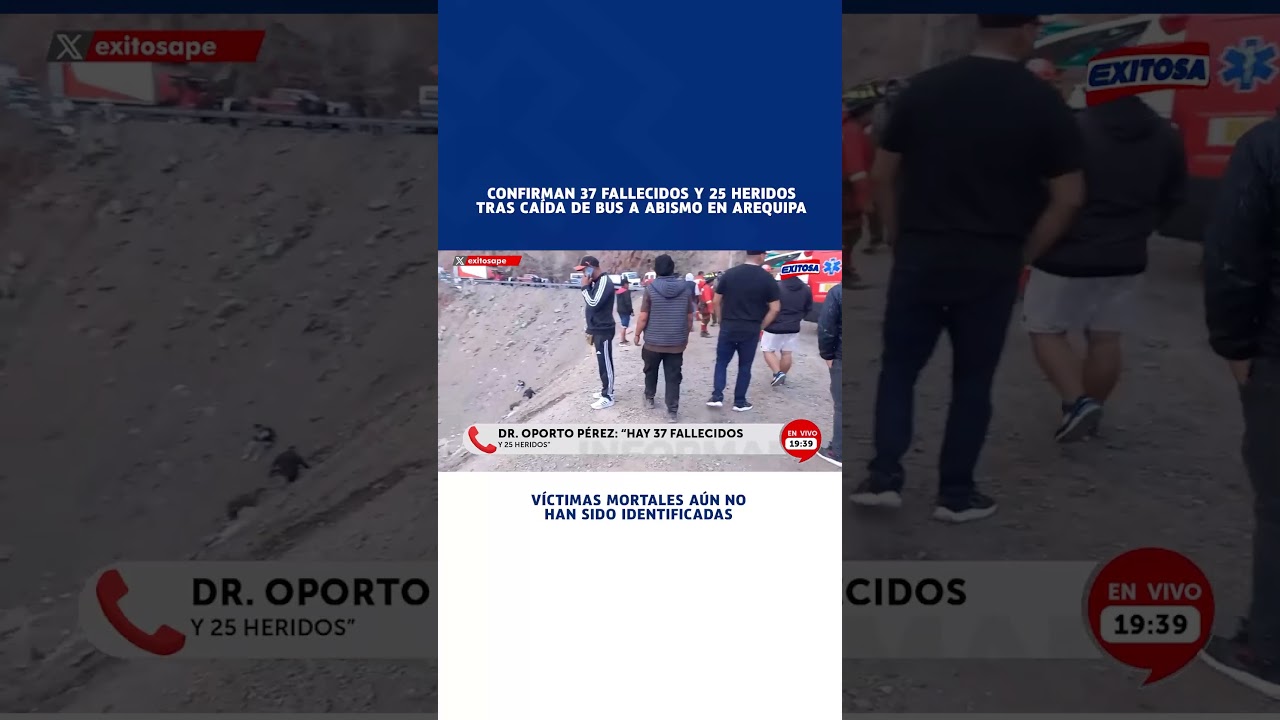 🔴🔵 Tragedy in Arequipa: 37 dead from bus plunge into ravine have not yet been identified