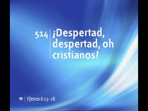 514 Despertad Despertad Oh Cristianos