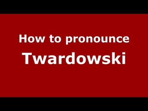 How to pronounce Twardowski