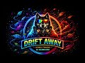 DRIFT AWAY Dj Babboosh
