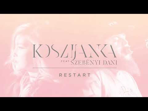 KosziJanka feat. Szebényi Dani - Restart