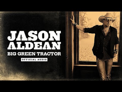 Jason Aldean - Big Green Tractor (Official Audio)