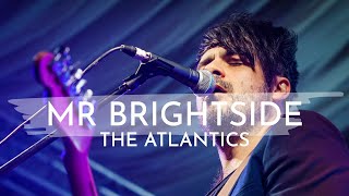 Mr Brightside (The Killers) performed by The Atlantics