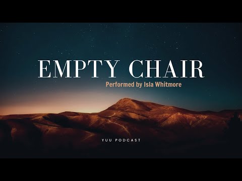 Empty Chair - Performed by Isla Whitmore ( lyrics )