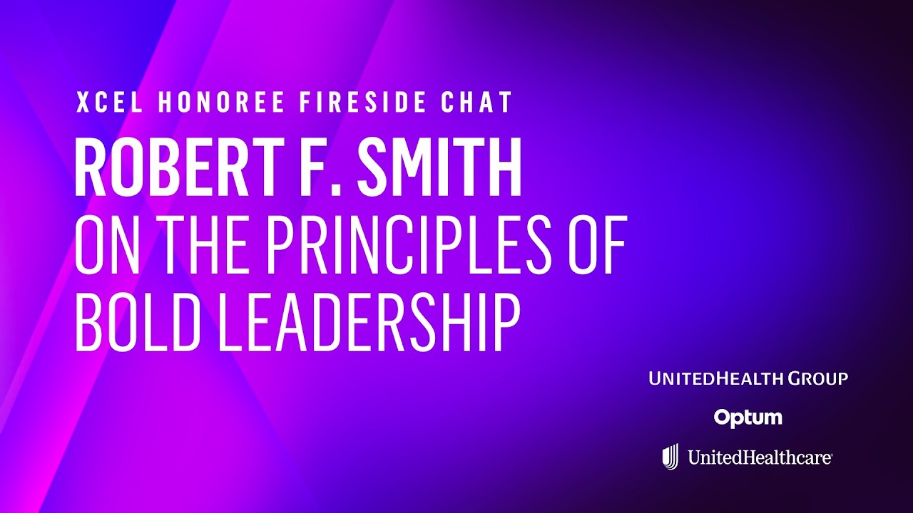 XCEL Honoree Fireside Chat: The Principles of Bold Leadership, Hosted by UnitedHealth Group