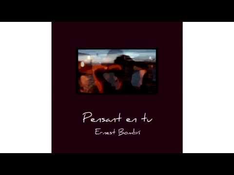 Ernest Bombí - Pensant en tu