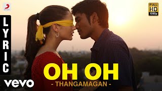Download lagu Thangamagan - Oh Oh Lyric | Anirudh Ravichander | Dhanush mp3