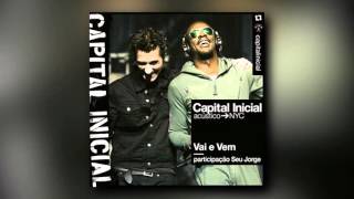 Capital Inicial - Vai e Vem - ft. Seu Jorge
