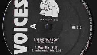 Voices ‎– Give Me Your Body (Instrumental Mix)
