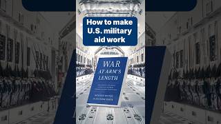 Thumbnail for War at Arm's Length: How to Make U.S. Military Aid Work