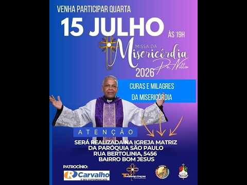 MISSA DA MISERICÓRDIA 2026 |  MALHADA DE FORA-JOSÉ DE FREITAS   com Pe. Nilton   às 19h , 24-07-2026