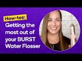 How To Use the BURST Water Flosser