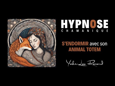 HYPNOSE Chamanique - S'endormir avec son ANIMAL TOTEM