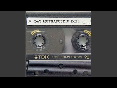 DAT MF DOPE