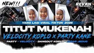 Download lagu DJ TITUT MUKENAH VIRAL TIKTOK 2026 • STYLE KOPLO X PARTY MENGKANE • FULL BASS TERBARU!! mp3
