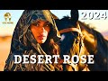 Cafe De Anatolia Desert Rose DJ Mix 2024
