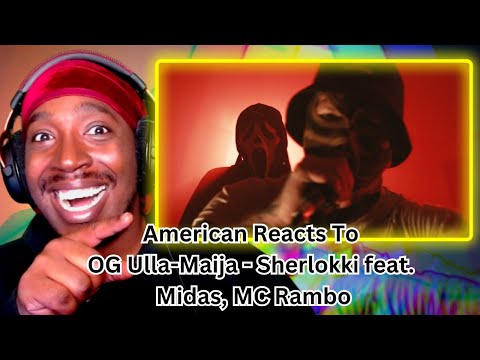 American Reacts To OG Ulla-Maija - Sherlokki feat. Midas, MC Rambo