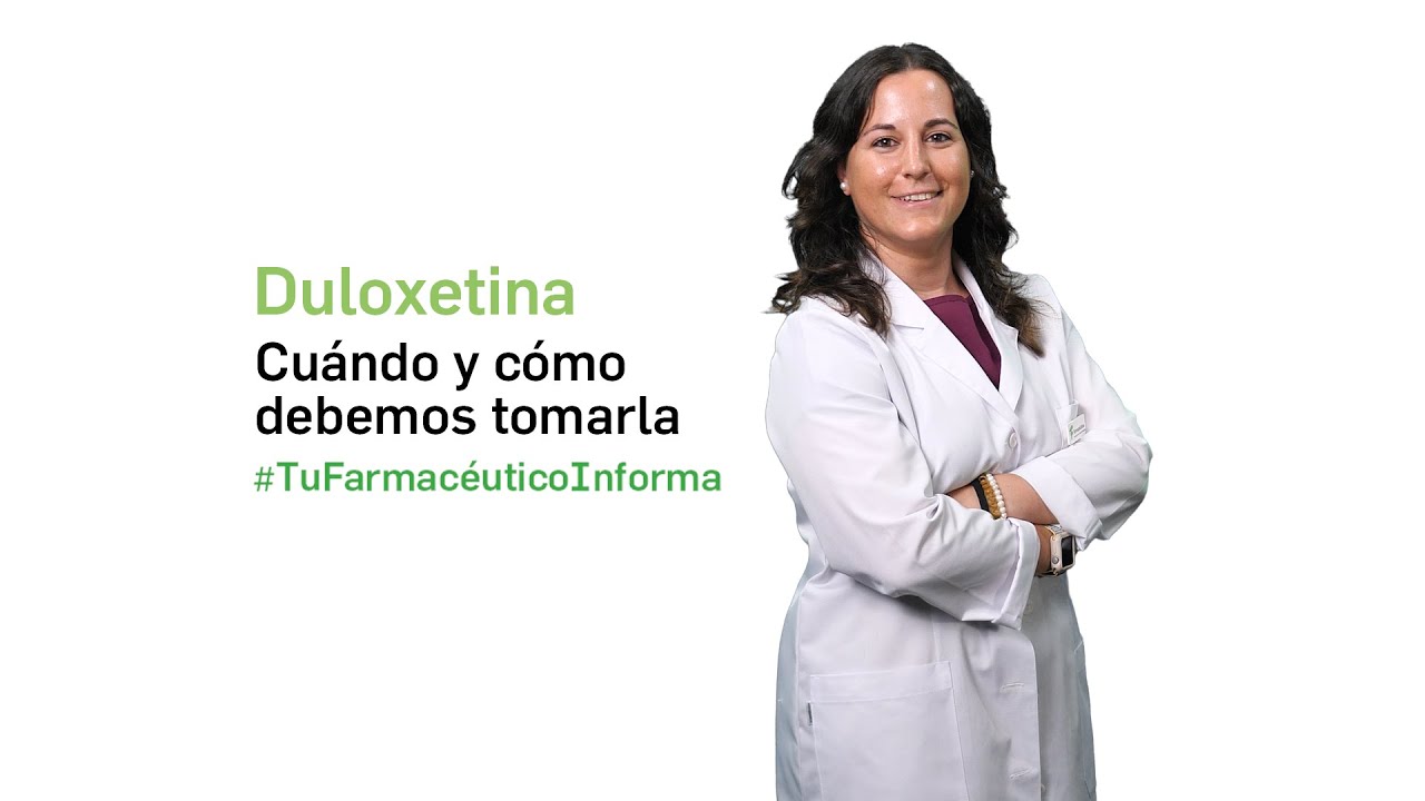 Duloxetina, cuándo y cómo debemos tomarla - Tu Farmacéutico Informa