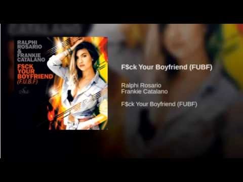 Ralphi Rosario ft Frankie Catalano F$ck Your Boyfriend FUBF (DJ Fenix Club Clean)