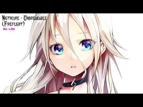 Unbreakable - Fireflight nightcore