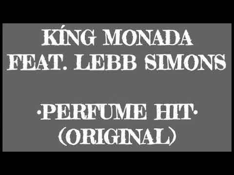 KING MONADA_PERFUME HIT (ORIGINAL) FEAT LEBB SIMONS