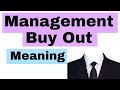 What is Management Buy Out? || Meaning of Management Buy Out