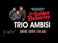 JANGAN SAMPAI TIGA KALI TRIO AMBISI JANGAN SAMPAI TIGA KALI TRIO AMBISI