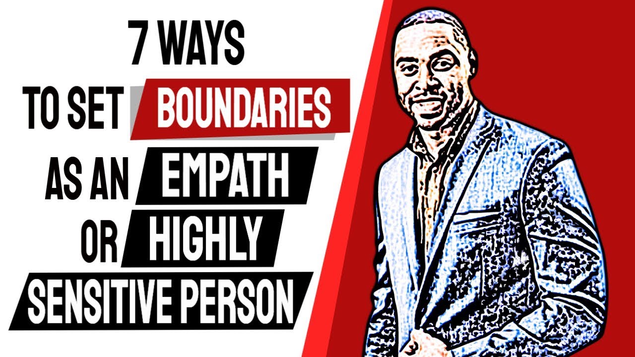 7 Ways To Set Boundaries as an Empath or Highly Sensitive Person