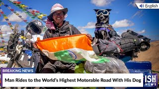 Man Rides to the World’s Highest Motorable Road With His Dog