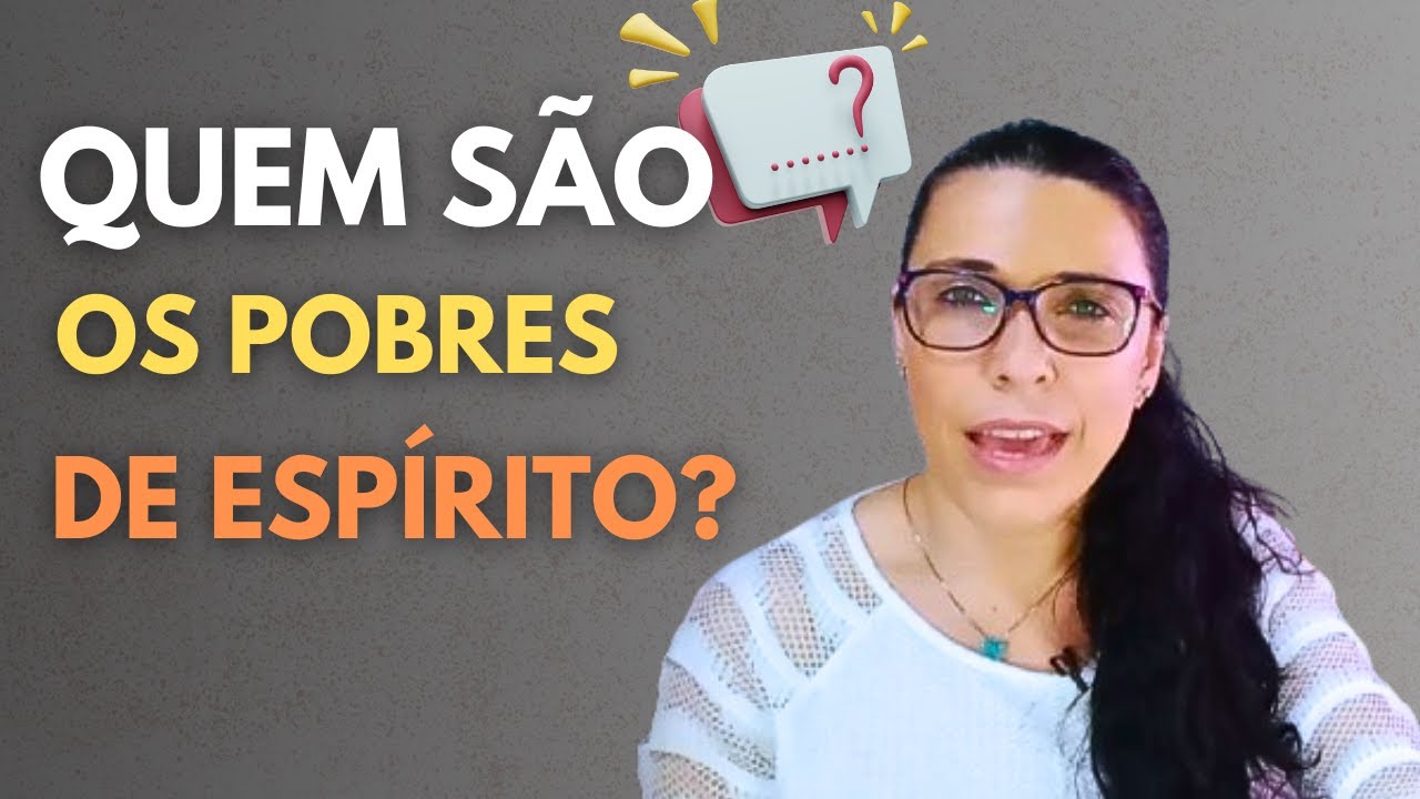 O Que É SER POBRE DE ESPÍRITO? Capítulo 7 do Evangelho Segundo o Espiritismo