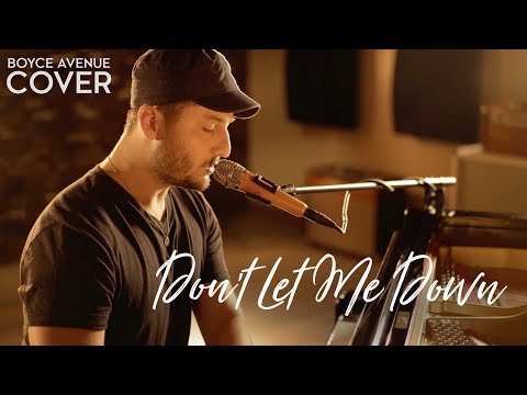 Don’t Let Me Down - The Chainsmokers ft. Daya (Boyce Avenue acoustic cover) on Spotify & Apple