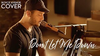 Don’t Let Me Down - The Chainsmokers ft. Daya (Boyce Avenue acoustic cover) on Spotify &amp; Apple