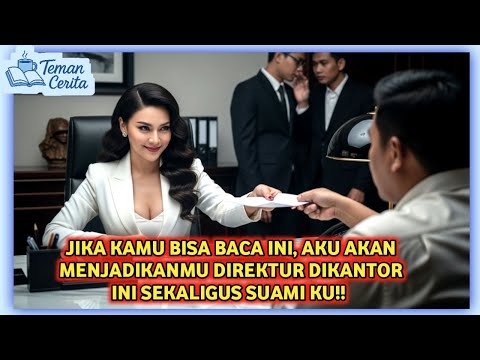 😱 CEO Sombong Tantang Pelamar kerja : KALAU BISA baca ini Kau Jadi Direktur SEKALIGUS Suamiku !  🔥