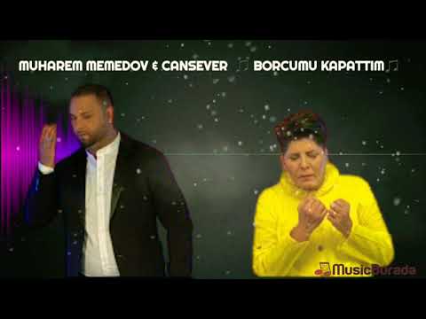 MUHAREM MEMEDOV & CANSEVER BORCUMU KAPATTIM