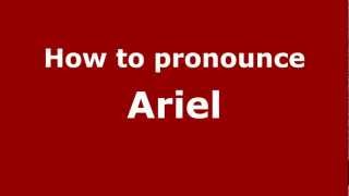 How to pronounce Ariel