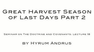 Great Harvest Season of Last Days Part 2   The Doctrine & Covenants Lecture 18 by Hyrum Andrus