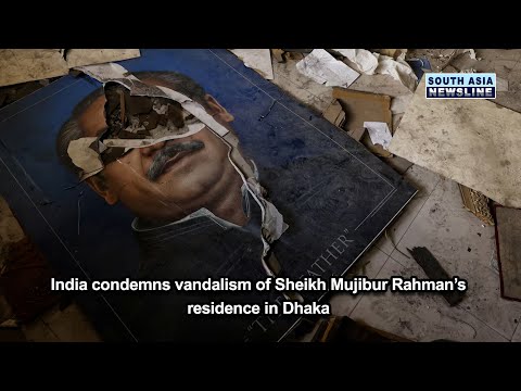 India condemns vandalism of Sheikh Mujibur Rahman’s residence in Dhaka